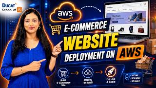 Build & Launch: E-Commerce Website Deployment on AWS | Ducat School of AI