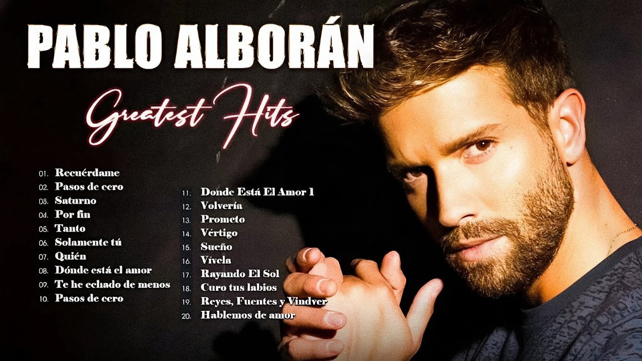 Pablo Alborán Mix Nuevo 2026 - Pablo Alborán Sus mejor Exitos - Mix De Exitos DE Pablo Alborán