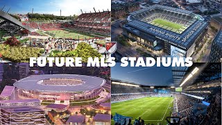 Future MLS Stadiums