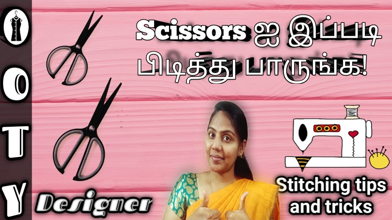 Stitching tips for beginners in tamil How to handle the scissors