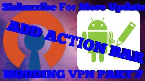 MODDING VPN PART 7 (ADD ACTION BAR)