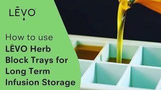 How To Use Lēvo Herb Block Trays For Infusion Storage Gummy Molds