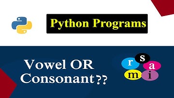 Python Program To Check Whether Entered Alphabet is Vowel Or Consonant