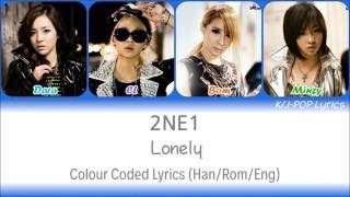 2NE1 (투애니원) - Lonely Colour Coded Lyrics (Han/Rom/Eng)