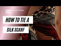 How to tie a silk scarf