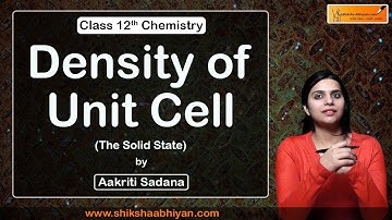 Density of Unit Cell | The Solid State | CBSE Class 12 Chemistry