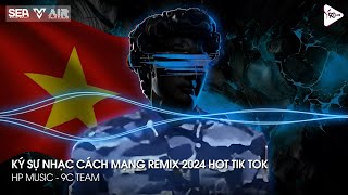 NONSTOP VINAHOUSE 2024 - KÝ SỰ NHẠC CÁCH MẠNG 2024 HOT TIK TOK - KHÁT VỌNG TUỔI TRẺ REMIX 2024