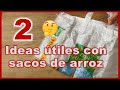 2 IDEAS ÚTILES CON SACOS O SAQUILLOS DE ARROZ / Manualidades con reciclaje / Crafts with rice sacks