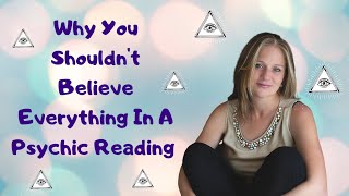 Why You Shouldn't Believe Everything In A Psychic Reading