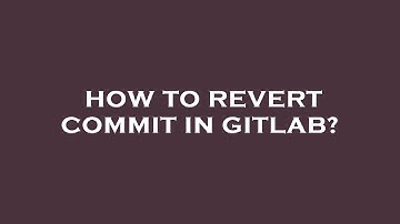 How to revert commit in gitlab?