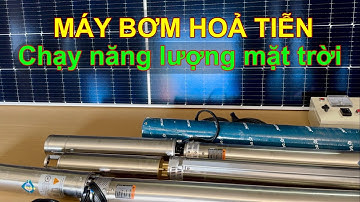 BƠM NƯỚC NĂNG LƯỢNG MẶT TRỜI - sẵn kho HÀ NỘI - HCM-BUÔN MA THUỘT
