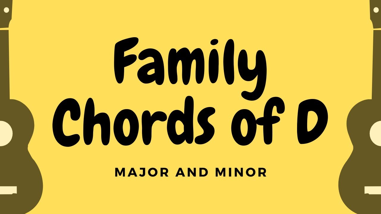 Family Chords of D (Major and Minor Chords) YouTube