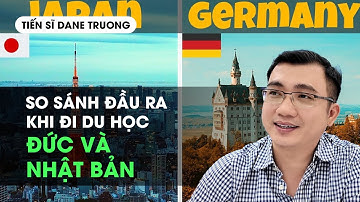 So sánh đầu ra khi đi du học Đức và Nhật Bản - Hướng nghiệp TS Dane Truong