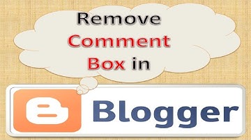 How to Remove Comment Box in Blog | Comment Box from Blogger | Remove Comment Box from Post or Page
