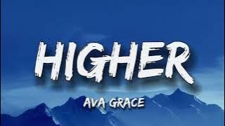 Download lagu Ava grace - Higher (Lyrics)