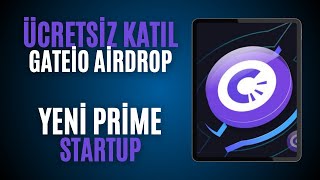 Hergün Ücretsiz Airdrop Kazan! Gateio Startup Prime Nasıl Kullanılır?