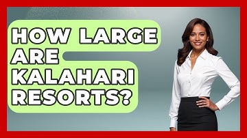 How Large Are Kalahari Resorts? - The Midwest Guru