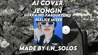 Jeongin Ai Cover Malice || Mizer Gekka No Yasoukyoku