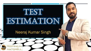 Test Estimation How Much Testing Is Enough? Testing In Nutshell Neeraj Kumar Singh