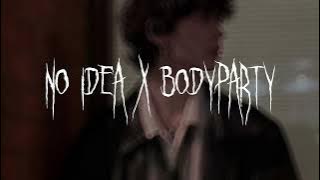 No idea x Body party (sped up) tiktok