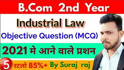 B.Com 2nd year industrial Law MCQ, Unit 5, Most important question, By suraj raj