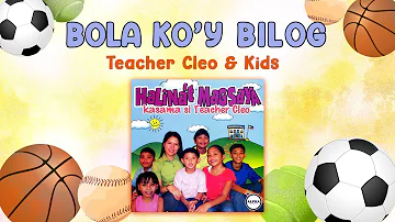 BOLA KO'Y BILOG - Teacher Cleo & Kids (Lyric Video)