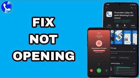 How To Fix And Solve Truecaller App Not Opening | Final Solution