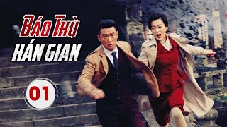 BÁO THÙ HÁN GIAN TẬP 01  Phim Hành Động Kháng Nhật Siêu Hot 2024 (Thuyết Minh)