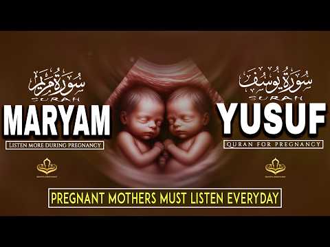 Surah Yusuf & Maryam for Pregnancy 🤍 | Heart-Touching Quran Recitation for Mother & Baby