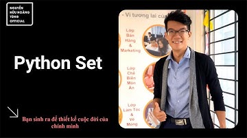 LT01- Python Set | Nguyễn Hữu Hoàng Tùng Official