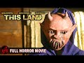 Horror Film | THIS LAND - FULL MOVIE | Cabin in the Woods Thriller