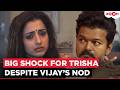 BIG Setback For Trisha Krishnan! ‘Karuppu’ morning shows CANCELLED Despite Thalapathy Vijay’s Nod