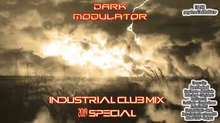 INDUSTRIAL CLUB Ultra Megamix  2019 special  plus industrial madness mix From DJ DARK MODULATOR