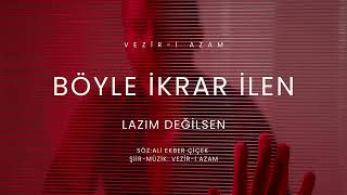 Böyle İkrar İlen (Ali Ekber Çiçek) - Şiir & Cover | Vezir-i Azam