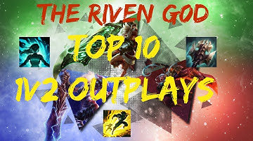 TOP 10 1V2 OUTPLAYS - The Riven G0d (EU)