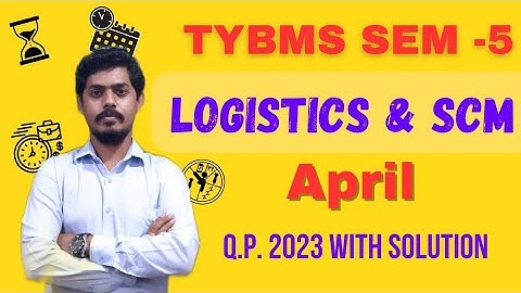 Logistics & SCM Q.P. With Solution l Q.2 & Q.4 l TYBMS SEM 5 l Mumbai University l Mukund Sir