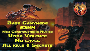 Base Ganymede E3M4 — New Constructions Ruined [Doom, UV, Pistol, 100%]
