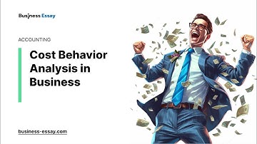 Cost Behavior Analysis in Business - Essay Example