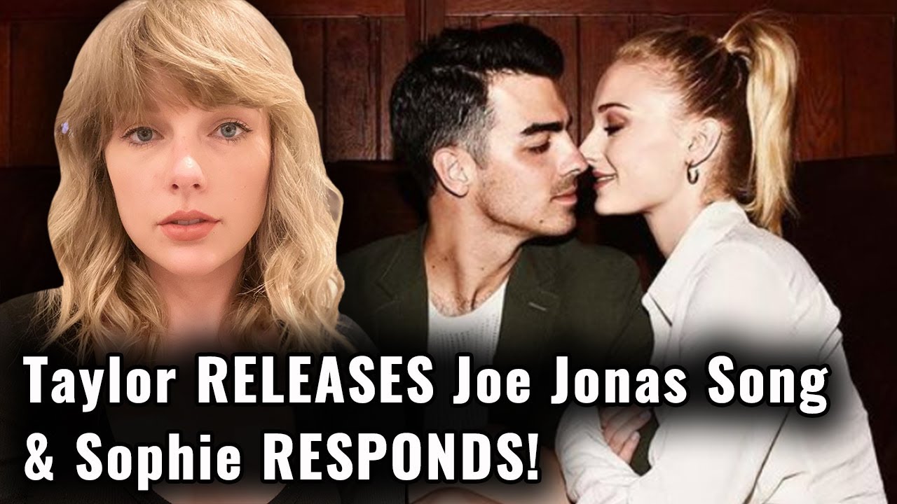 Sophie Turner RESPONDS To New Taylor Swift Song About Joe Jonas YouTube