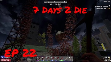 7 Days 2 Die | Alpha 19 Gameplay | Army Base! | EP22