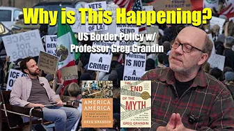 The Surprising History of US Immigration Policy w/ Greg Grandin
