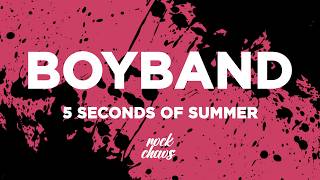 5 Seconds of Summer - Boyband (Lyrics)