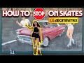 How to STOP on roller skates with ABOMINATRIX