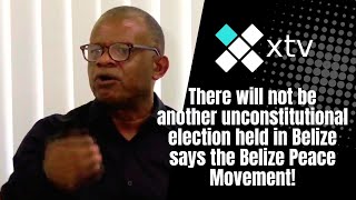 BELIZE PEACE MOVEMENT SAYS NOT ANOTHER UNCONSTITUTIONAL ELECTION IN BELIZE by XTV Belize 14 views 1 month ago 4 minutes, 35 seconds