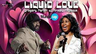 Liquid love - Gregory Porter vs Aretha Franklin - Paolo Monti mashup EXT. version