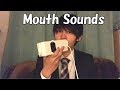【ASMR】マウスサウンド Mouth Sounds 【音フェチ】