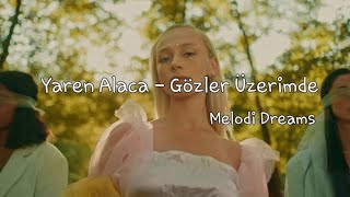 Yaren Alaca - Gözler Üzerimde (Lyrics) Resimi
