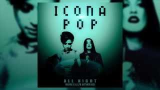 Icona Pop - All Night (Wayne G And Lfb Anthem Mix)
