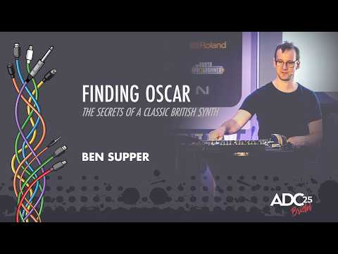Finding OSCar: Electronic and Software Secrets of a Classic Vintage Synth - Ben Supper - ADC 2025