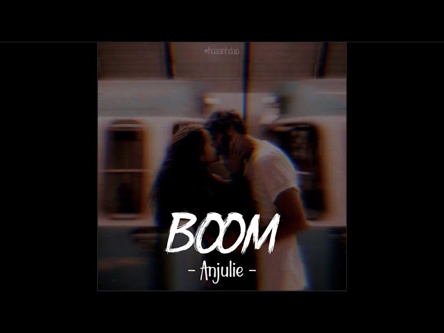 [Vietsub+Lyrics] Boom - Anjulie (Rexz Remix) | Nhạc Remix Hot TikTok class=